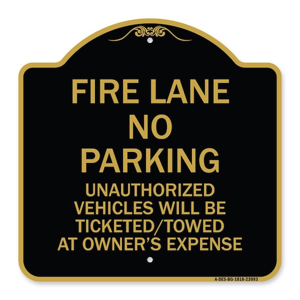 Signmission Fire Lane No Parking Unauthorized Vehicles Will Be Ticketed Towed at Owners Expense, BG-1818-23993 A-DES-BG-1818-23993 - main